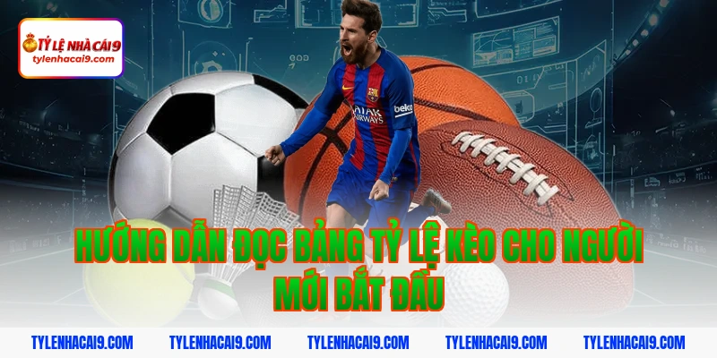 Hướng Dẫn Đọc Bảng Tỷ Lệ Kèo Cho Người Mới Bắt Đầu