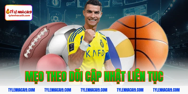 Mẹo theo dõi cập nhật liên tục
