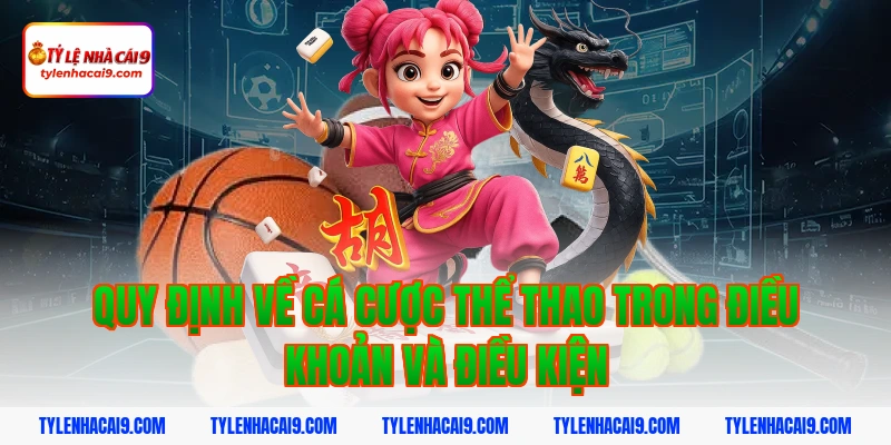 Quy định về cá cược thể thao trong điều khoản và điều kiện